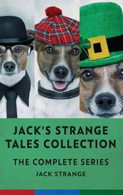 Jack's Strange Tales Collection: The Complete Series by Jack Strange