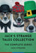 Jack's Strange Tales Collection: The Complete Series by Jack Strange