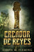 Creador de Reyes by Aaron M. Fleming