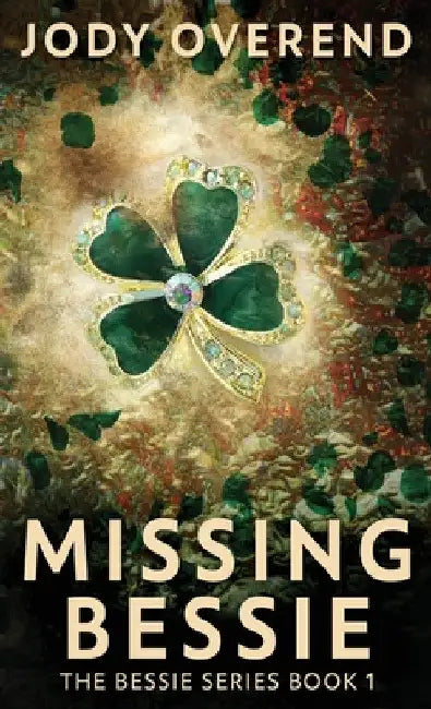 Missing Bessie by Jody Overend