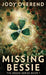 Missing Bessie by Jody Overend