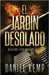El Jardín Desolado by Daniel Kemp
