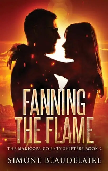 Fanning The Flame by Simone Beaudelaire