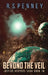 Beyond The Veil by R. S. Penney