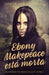 Ebony Makepeace está morta by Janeen Ann O'Connell