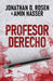 Profesor Derecho by Jonathan D. Rosen