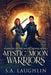Mystic Moon Warriors by S. a. Laughlin