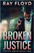 Broken Justice by Floyd, Ray