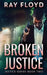 Broken Justice by Ray Floyd