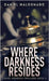 Where Darkness Resides by Maldonado, Daniel