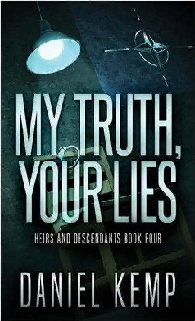 My Truth, Your Lies by Kemp, Daniel