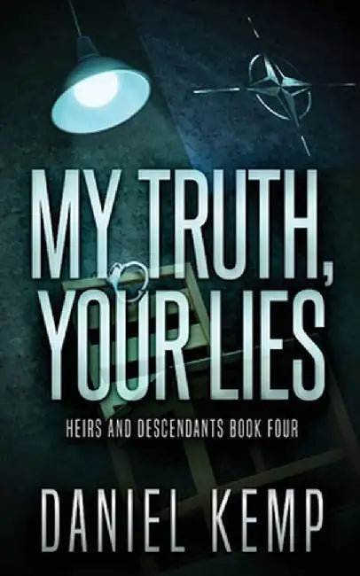 My Truth, Your Lies by Daniel Kemp