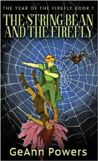 The String Bean And The Firefly by Geann Powers