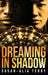 Dreaming In Shadow by Susan-Alia Terry
