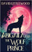 Abigaila And The Wolf Prince by Littlewood, David