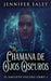 La Chamana de Ojos Oscuros by Jennifer Ealey