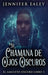 La Chamana de Ojos Oscuros by Jennifer Ealey