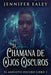 La Chamana de Ojos Oscuros by Jennifer Ealey