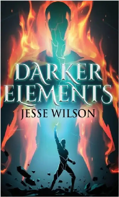 Darker Elements by Wilson, Jesse