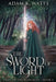 The Sword of Light by Adam K. Watts