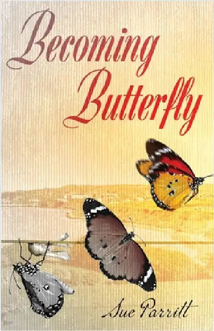 Becoming Butterfly by Parritt, Sue
