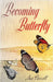Becoming Butterfly by Parritt, Sue