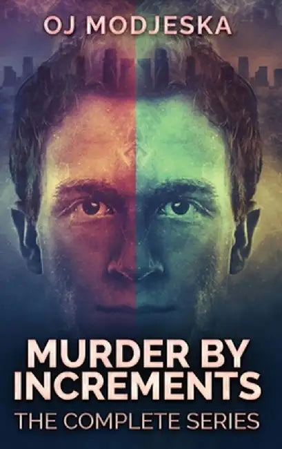 Murder By Increments: The Complete Series by Oj Modjeska