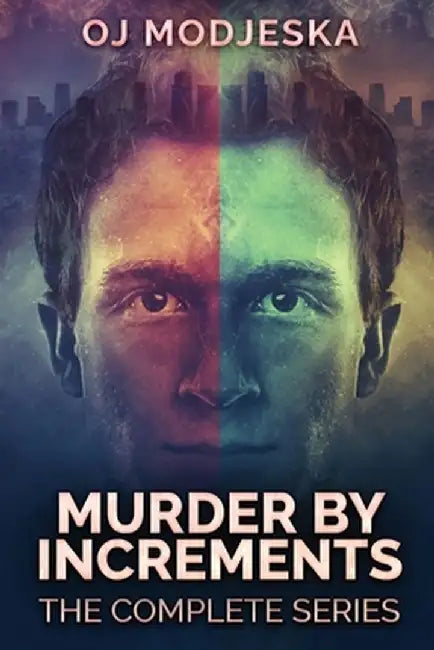 Murder By Increments: The Complete Series by Oj Modjeska