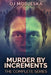 Murder By Increments: The Complete Series by Oj Modjeska