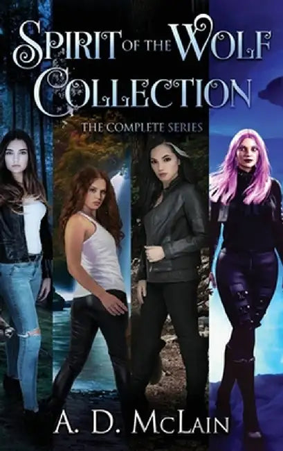 Spirit Of The Wolf Collection: The Complete Series by A. D. McLain