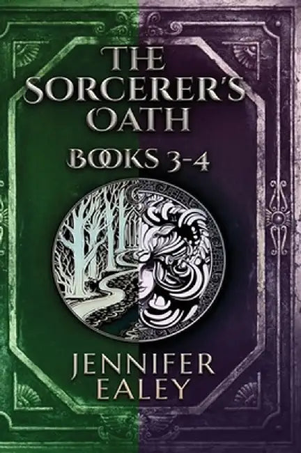 The Sorcerer's Oath - Books 3-4 by Jennifer Ealey