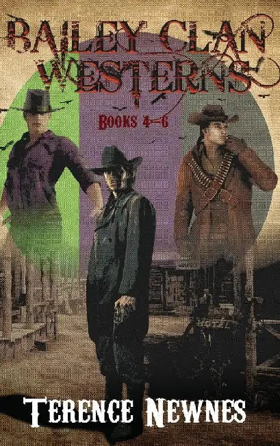 Bailey Clan Westerns - Books 4-6 by Terence Newnes