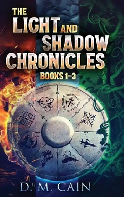 The Light And Shadow Chronicles - Books 1-3 by D. M. Cain