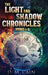 The Light And Shadow Chronicles - Books 1-3 by D. M. Cain