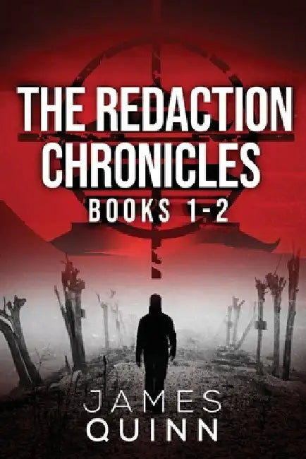 The Redaction Chronicles - Books 1-2 by James Quinn