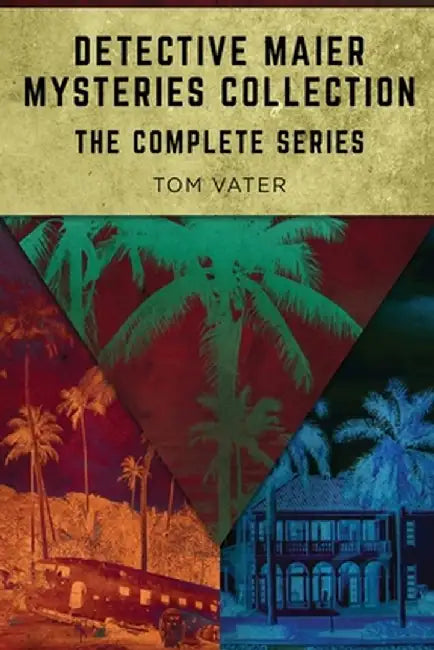 Detective Maier Mysteries Collection: The Complete Series by Tom Vater