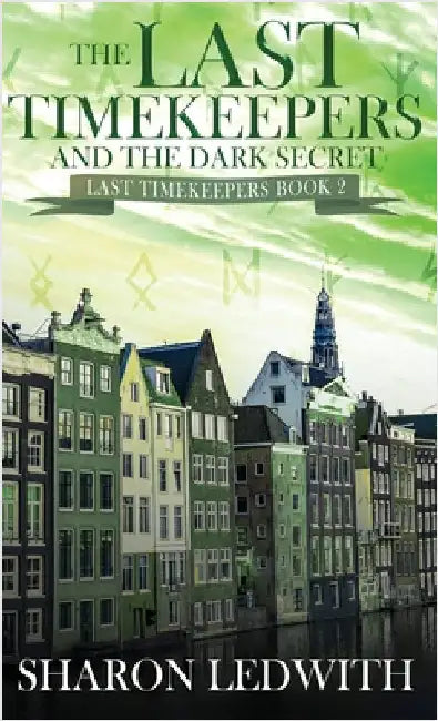 The Last Timekeepers and the Dark Secret by Ledwith, Sharon