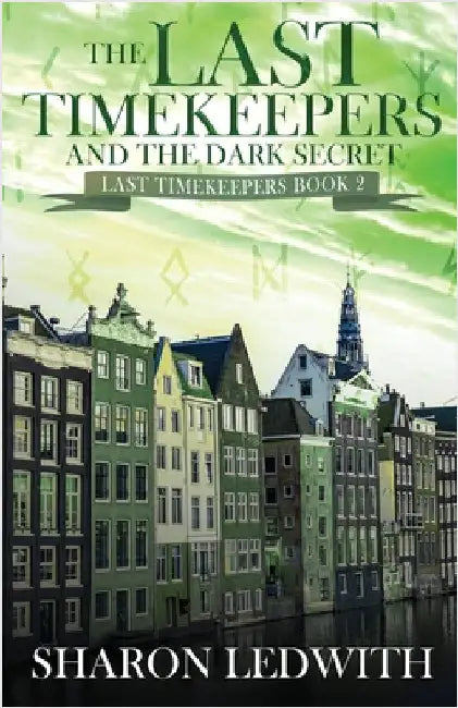 The Last Timekeepers and the Dark Secret by Ledwith, Sharon