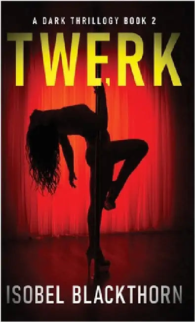 Twerk by Blackthorn, Isobel