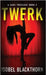 Twerk by Blackthorn, Isobel