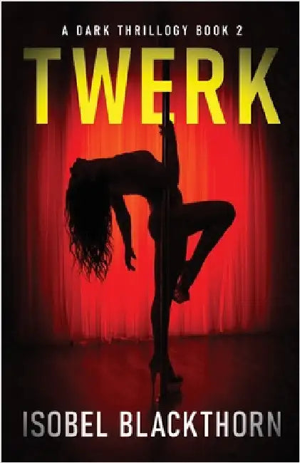 Twerk by Blackthorn, Isobel