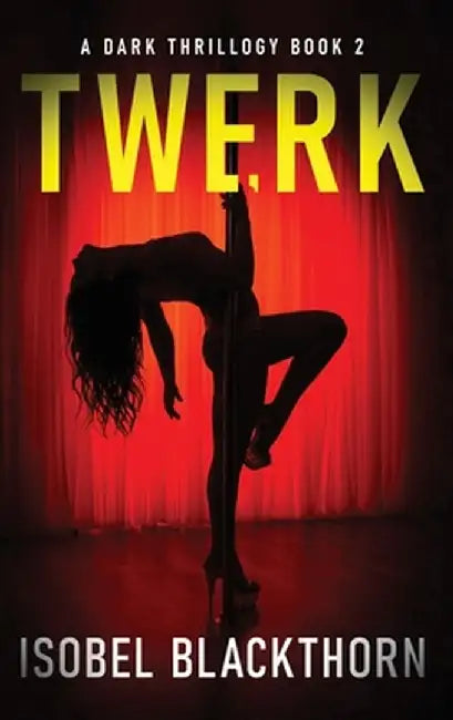 Twerk by Isobel Blackthorn