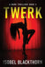 Twerk by Isobel Blackthorn