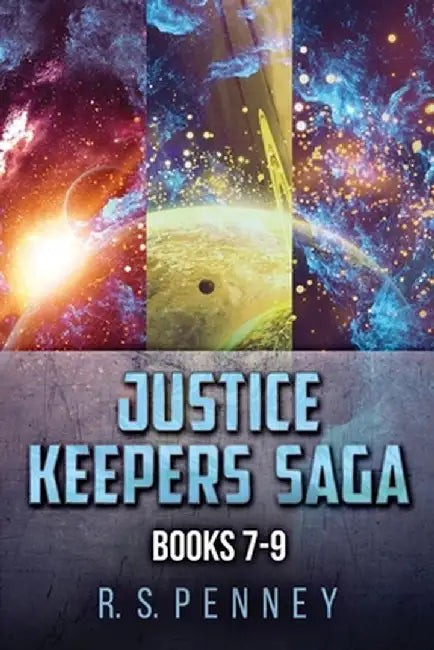 Justice Keepers Saga - Books 7-9 by R. S. Penney