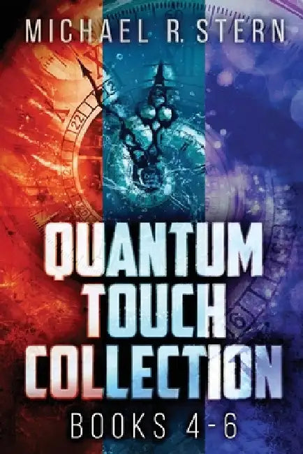 Quantum Touch Collection - Books 4-6 by Michael R. Stern
