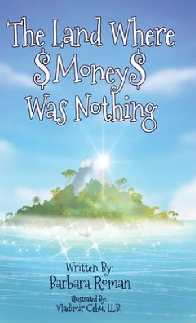 The Land Where Money Was Nothing by Barbara Roman