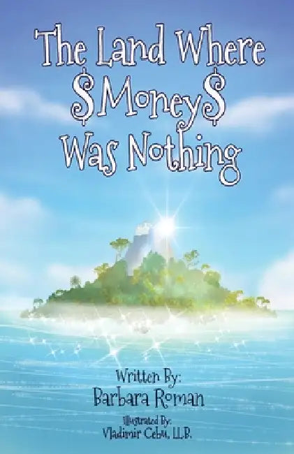 The Land Where Money Was Nothing by Barbara Roman