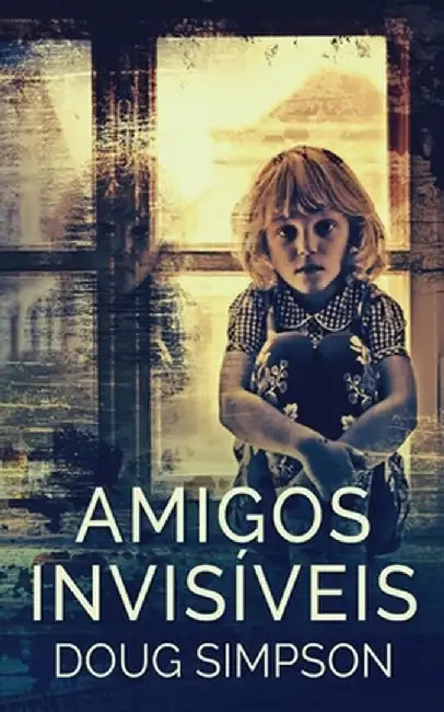 Amigos Invisíveis by Doug Simpson