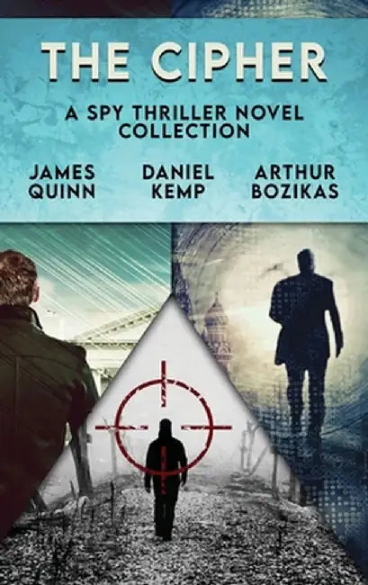The Cipher: A Spy Thriller Novel Collection by James Quinn