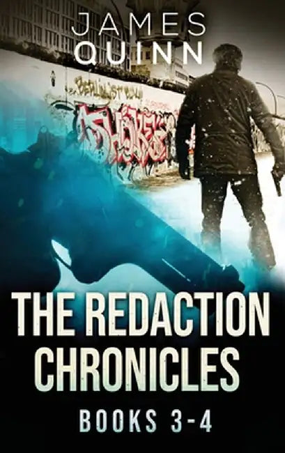 The Redaction Chronicles - Books 3-4 by James Quinn